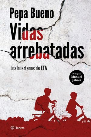 VIDAS ARREBATADAS. LOS HURFANOS DE ETA