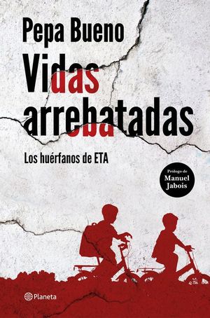 VIDAS ARREBATADAS. LOS HURFANOS DE ETA