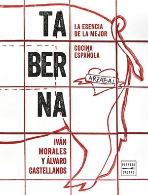 TABERNA. LA ESENCIA DE LA MEJOR COCINA ESPAOLA