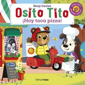 OSITO TITO. HOY TOCA PIZZA!