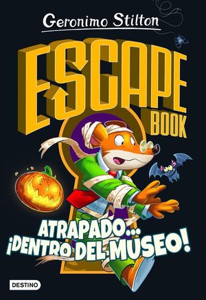 GERONIMO STILTON ESCAPE BOOK. ATRAPADO... DENTRO DEL MUSEO!