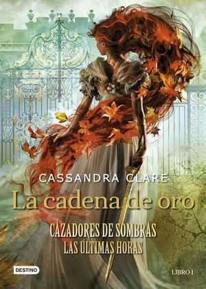 LA CADENA DE ORO (CAZADORES DE SOMBRAS. LAS LTIMAS HORAS 1)