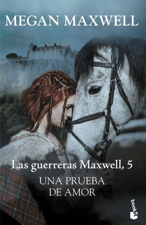 UNA PRUEBA DE AMOR (LAS GUERRERAS MAXWELL 5)