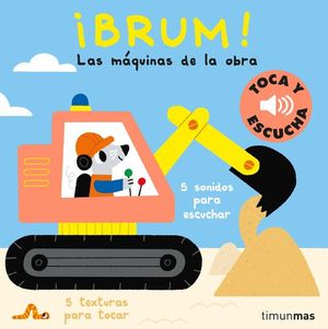 BRUM! LAS MAQUINAS DE LA OBRA. TOCA Y ESCUCHA