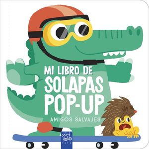 AMIGOS SALVAJES. MI LIBRO DE SOLAPAS POP-UP