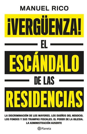 VERGENZA! EL ESCNDALO DE LAS RESIDENCIAS