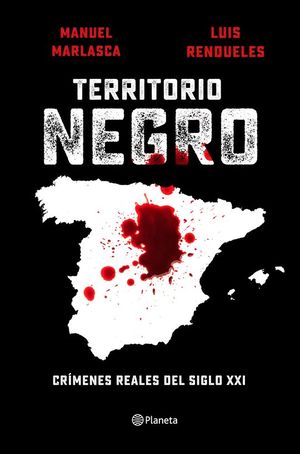 TERRITORIO NEGRO. CRIMENES REALES DEL SIGLO XXI