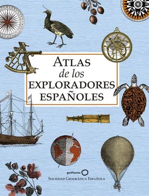 ATLAS DE LOS EXPLORADORES ESPAOLES