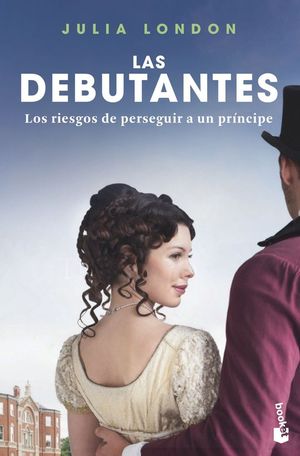 LAS DEBUTANTES 2. LOS RIESGOS DE PERSEGUIR A UN PRNCIPE