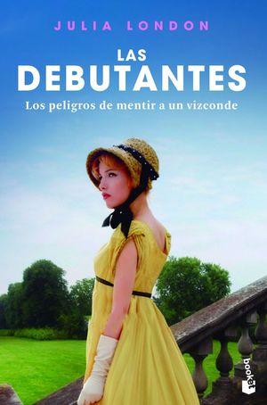 LAS DEBUTANTES 3. LOS PELIGROS DE MENTIR A UN VIZCONDE