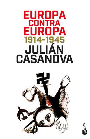 EUROPA CONTRA EUROPA 1914-1945