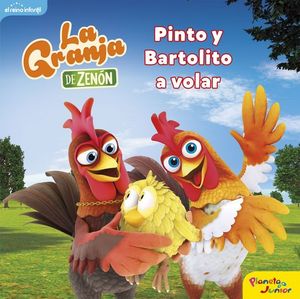 LA GRANJA DE ZENN. PINTO Y BARTOLITO A VOLAR