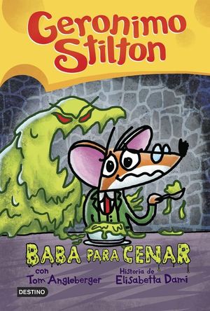 GERONIMO STILTON. BABA PARA CENAR