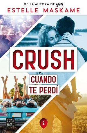 CRUSH 2. CUANDO TE PERD�