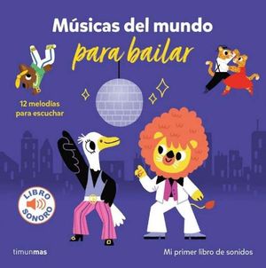 MSICAS DEL MUNDO PARA BAILAR. MI PRIMER LIBRO DE SONIDOS