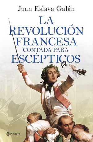 LA REVOLUCIN FRANCESA CONTADA PARA ESCPTICOS