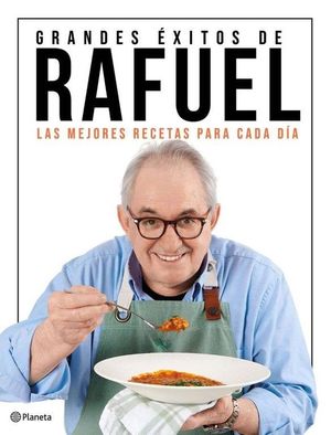 GRANDES XITOS DE RAFUEL. LAS MEJORES RECETAS PARA CADA DIA