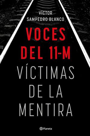VOCES DEL 11-M. V�CTIMAS DE LA MENTIRA