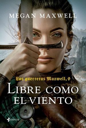 LIBRE COMO EL VIENTO (LAS GUERRERAS MAXWELL 9)