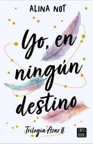 YO, EN NING�N DESTINO (TRILOGIA AZAR 2)