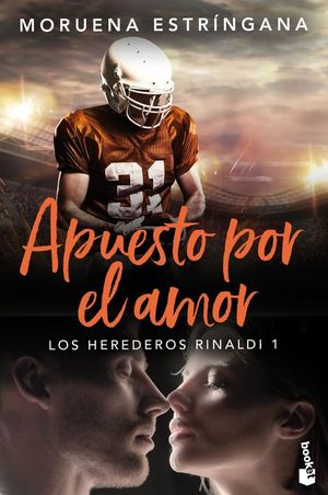 LOS HEREDEROS RINALDI 1. APUESTO POR EL AMOR