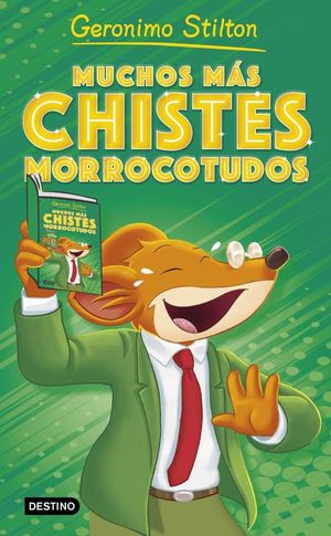 MUCHOS MAS CHISTES MORROCOTUDOS DE GERONIMO STILTON