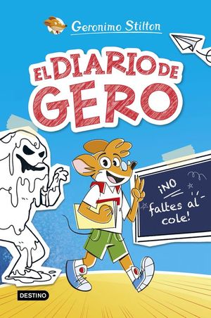 DIARIO DE GERO 1, EL. NO FALTES AL COLE!