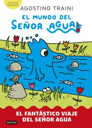 MUNDO DEL SEOR AGUA 1, EL. EL FANTASTICO VIAJE DEL SEOR AGUA