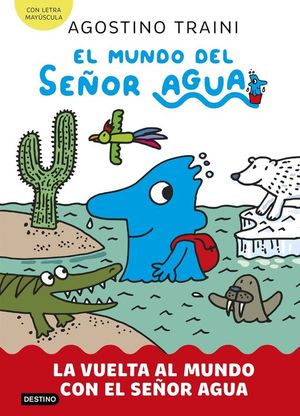 MUNDO DEL SE�OR AGUA 3, EL. LA VUELTA AL MUNDO CON EL SE�OR AGUA