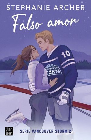 FALSO AMOR (SERIE VANCOUVER STORM 2)