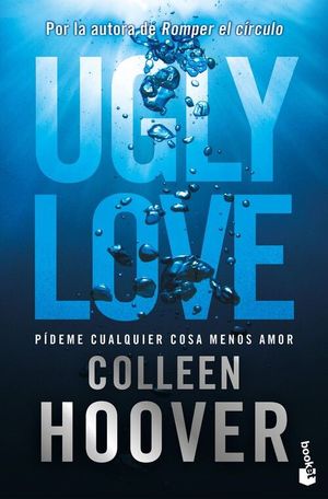 UGLY LOVE. PDEME CUALQUIER COSA MENOS AMOR
