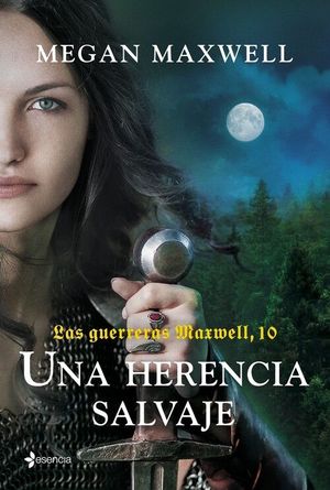 LAS GUERRERAS MAXWELL 10. UNA HERENCIA SALVAJE