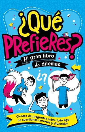QUE PREFIERES? EL GRAN LIBRO DE DILEMAS