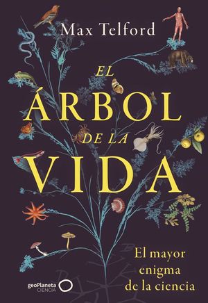 EL ARBOL DE LA VIDA. EL MAYOR ENIGMA DE LA CIENCIA
