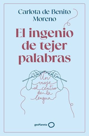 EL INGENIO DE TEJER PALABRAS