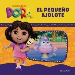 DORA. EL PEQUE�O AJOLOTE