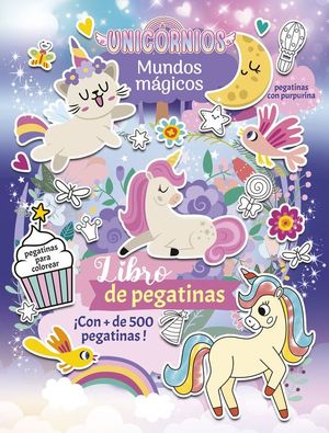 UNICORNIOS. MUNDOS M�GICOS. LIBRO DE PEGATINAS