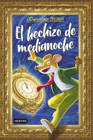 GERONIMO STILTON. EL HECHIZO DE MEDIANOCHE