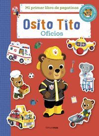 OSITO TITO. OFICIOS. MI PRIMER LIBRO DE PEGATINAS