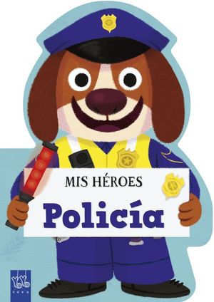 MIS HEROES: POLICIA
