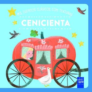 MIS CUENTOS CL�SICOS CON TEXTURAS.  CENICIENTA