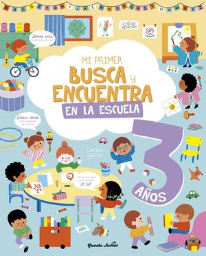 MI PRIMER BUSCA Y ENCUENTRA: EN LA ESCUELA. 3 A�OS