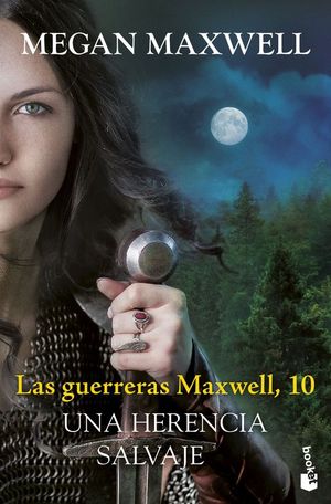 LAS GUERRERAS MAXWELL 10. UNA HERENCIA SALVAJE
