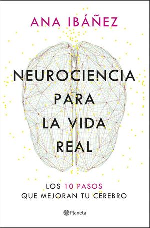 NEUROCIENCIA PARA LA VIDA REAL