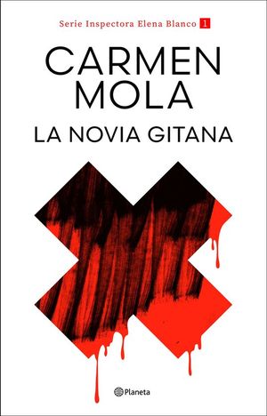 LA NOVIA GITANA (SERIE INSPECTORA ELENA BLANCO 1)