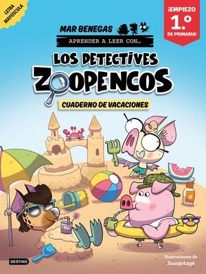 LOS DETECTIVES ZOOPENCOS. CUADERNO DE VACACIONES. EMPIEZO 1.� DE PRIMARIA