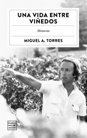 UNA VIDA ENTRE VI�EDOS. MEMORIAS