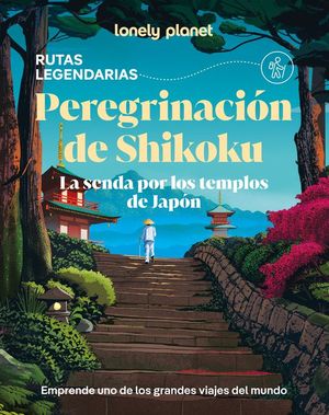 PEREGRINACI�N DE SHIKOKU (RUTAS LEGENDARIAS)