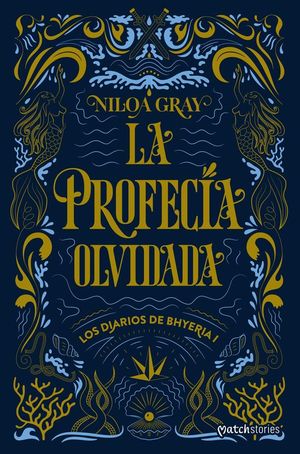 LOS DIARIOS DE BHYERIA I: LA PROFECIA OLVIDADA