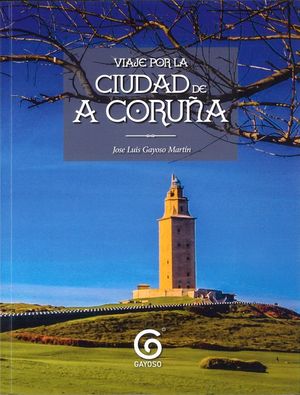 VIAJE POR LA CIUDAD DE A CORU�A